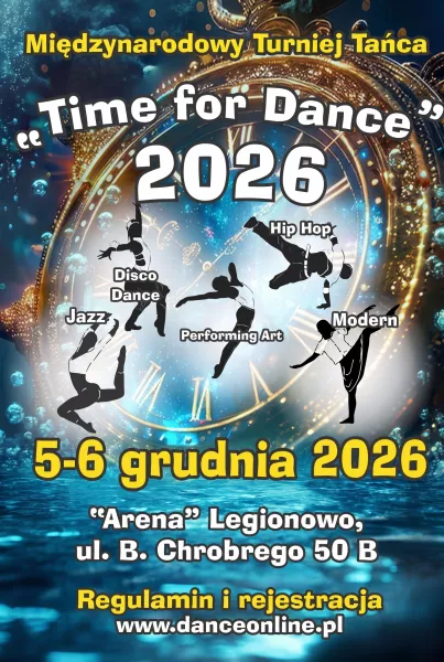 TIME FOR DANCE - 5 i 6 grudnia 2026 roku Hala Arena Legionowo 