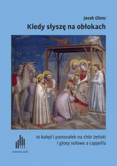 Kiedy słyszę na obłokach. 10 kolęd i pastorałek na chór żeński i głosy solowe a cappella