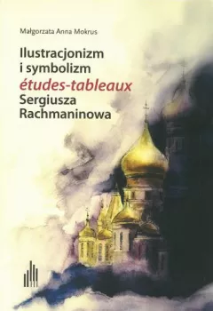 Ilustracjonizm i symbolizm études-tableaux Sergiusza Rachmaninowa