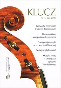 "Klucz" nr 7 / maj 2009
Pismo Akademii Muzycznej w Katowicach
