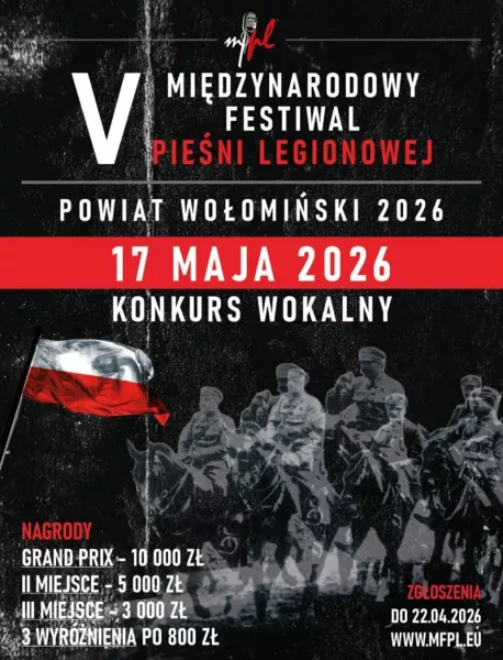 V Międzynarodowy Festiwal Pieśni Legionowej - Powiat Wołomiński 2026 - zgłoszenia do dnia 22.04.2026 roku.