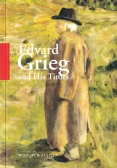 Edvard Grieg and His Times