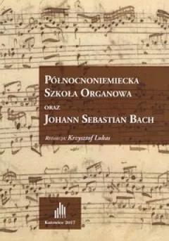 Północnoniemiecka Szkoła Organowa oraz Johann Sebastian Bach
