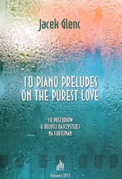 10 Piano Preludes on the Purest Love