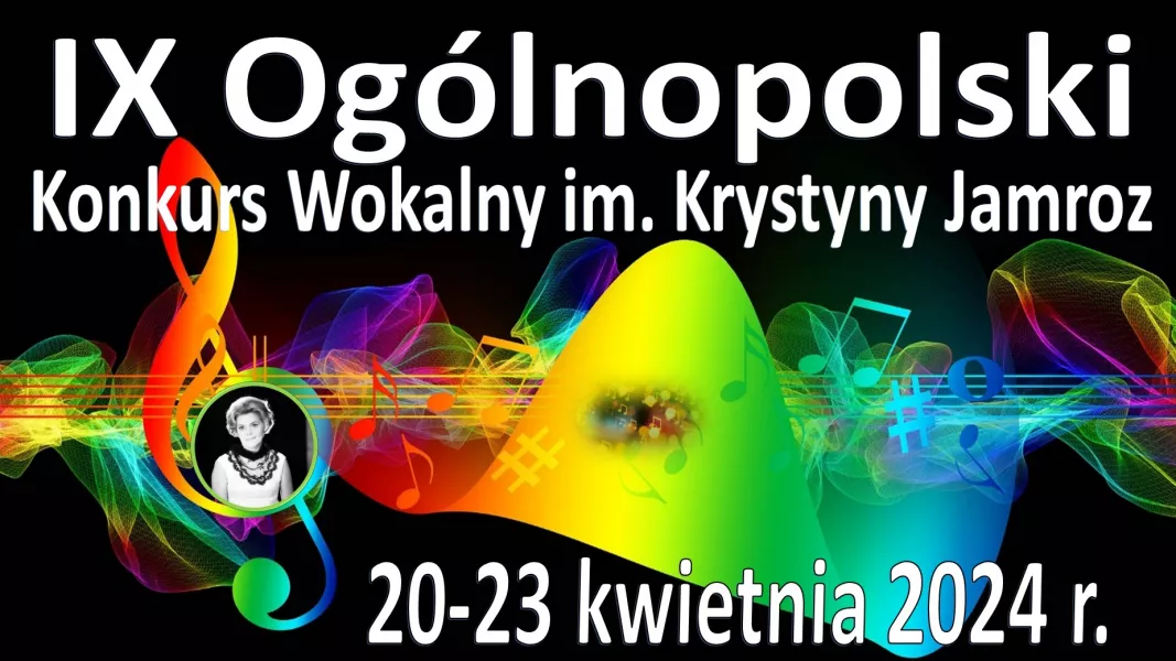 IX Ogólnopolski Konkurs Wokalny im. Krystyny Jamroz - ,Kielce, Busko-Zdrój 20 – 23 kwietnia 2024 r.