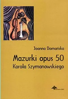 Mazurki op. 50 Karola Szymanowskiego