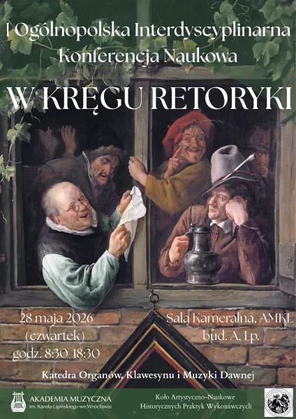 I Ogólnopolska Interdyscyplinarna Konferencja Naukowa „W kręgu retoryki” - 28 maja 2026 r. Akademia Muzyczna im. Karola Lipińskiego we Wrocławiu - zgłoszenia do 12 maja 2026 r.