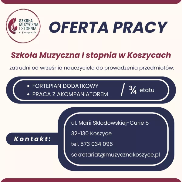 Szkoła Muzyczna I stopnia w Koszycach zatrudni nauczyciela do prowadzenia przedmiotów: fortepian dodatkowy, praca z akompaniatorem - zatrudnienie od dnia: 1 września 2026 r.